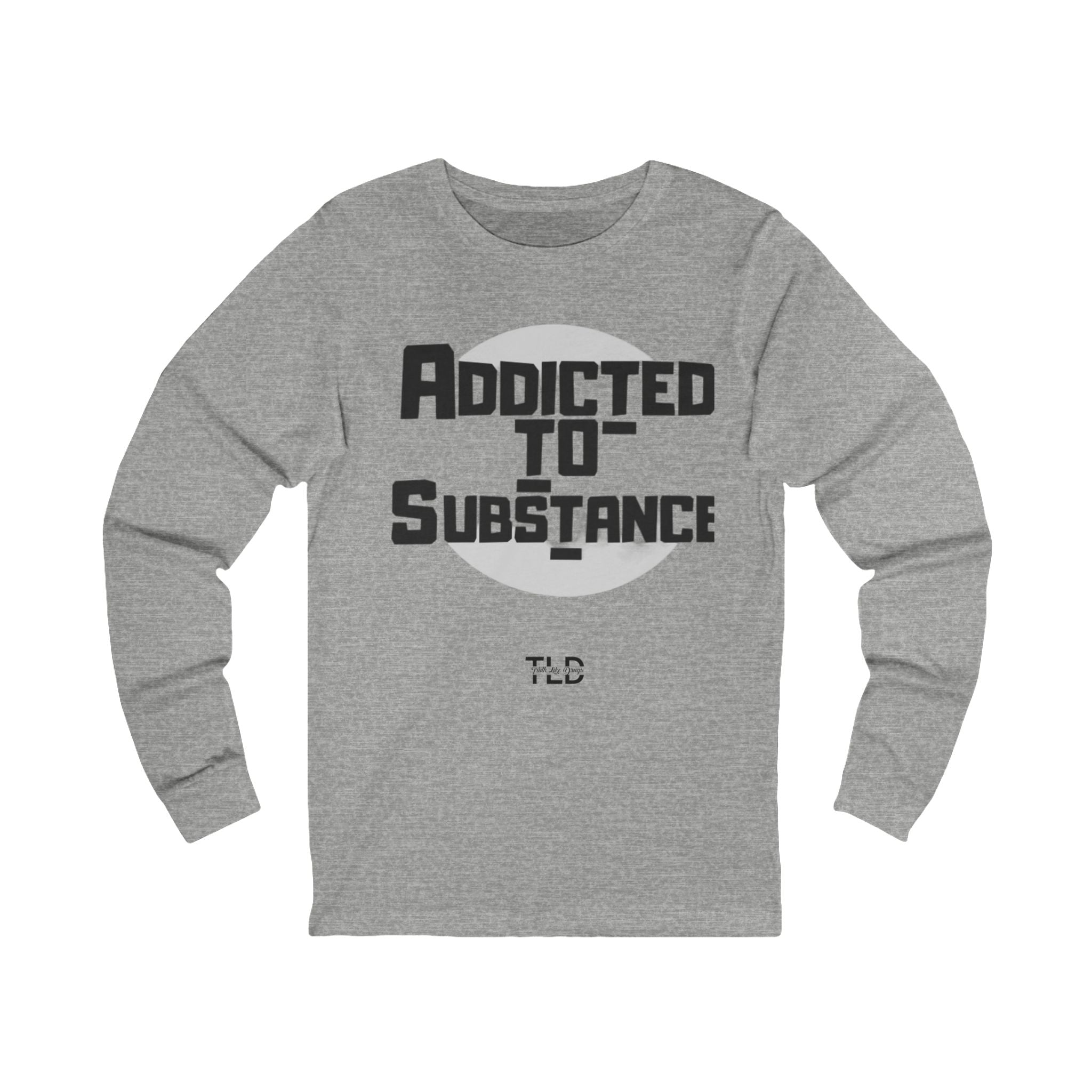 Addicted To Substance | Unisex Jersey Long Sleeve Tee