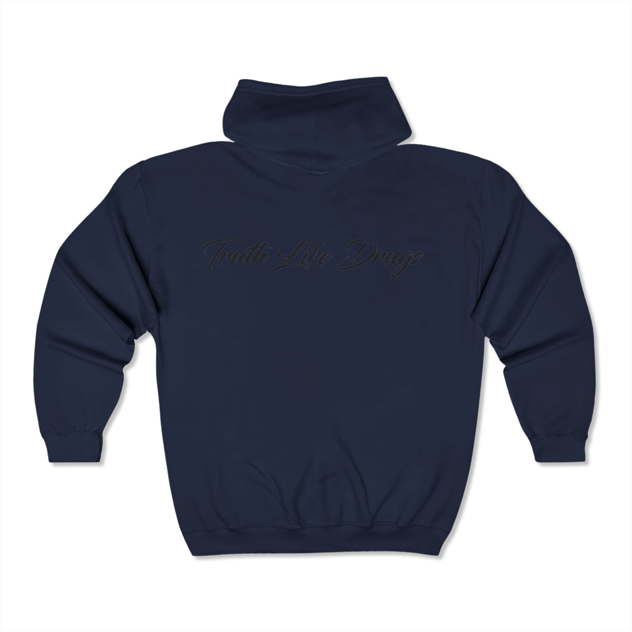 Truth Like Drugs ™ Full Zip Hoodie Sweatshirt