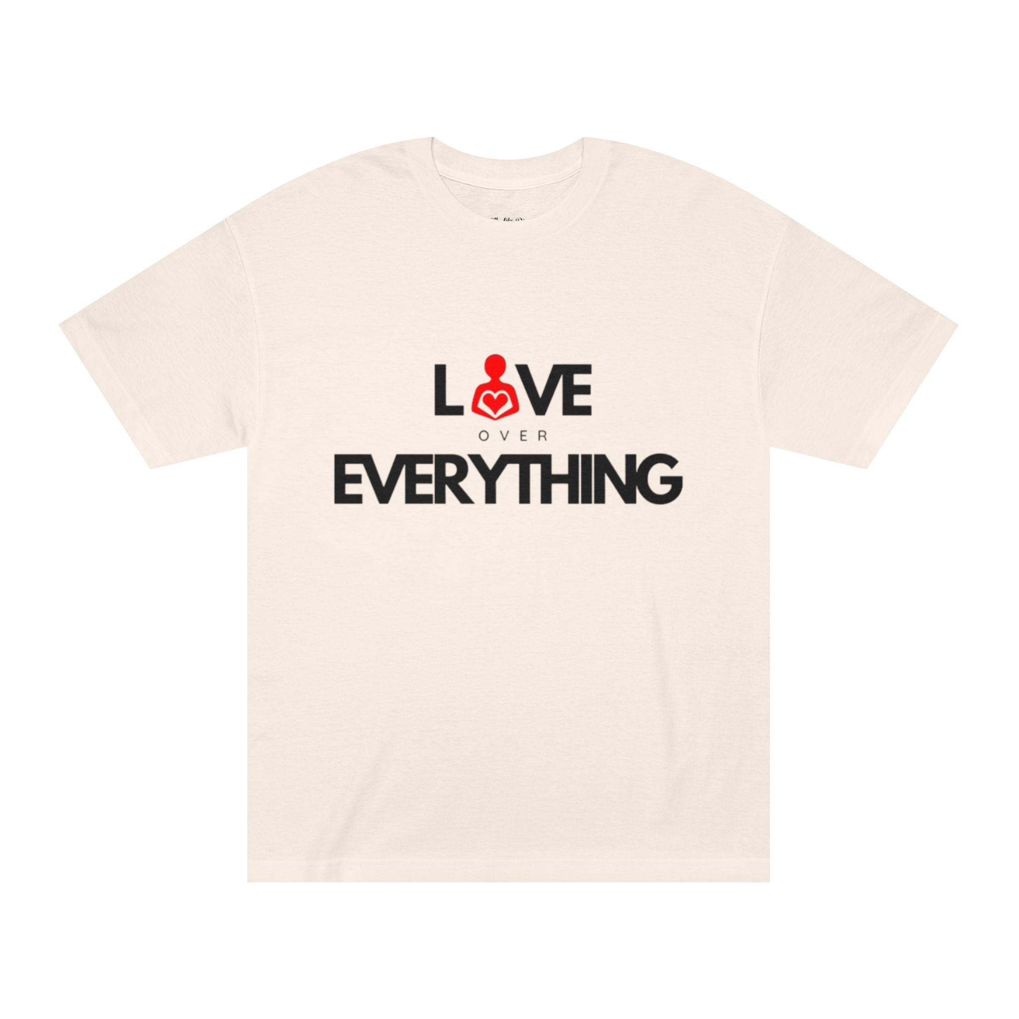 Love Over Everything Unisex Classic Tee - Comfortable Casual Wear for Every Occasion