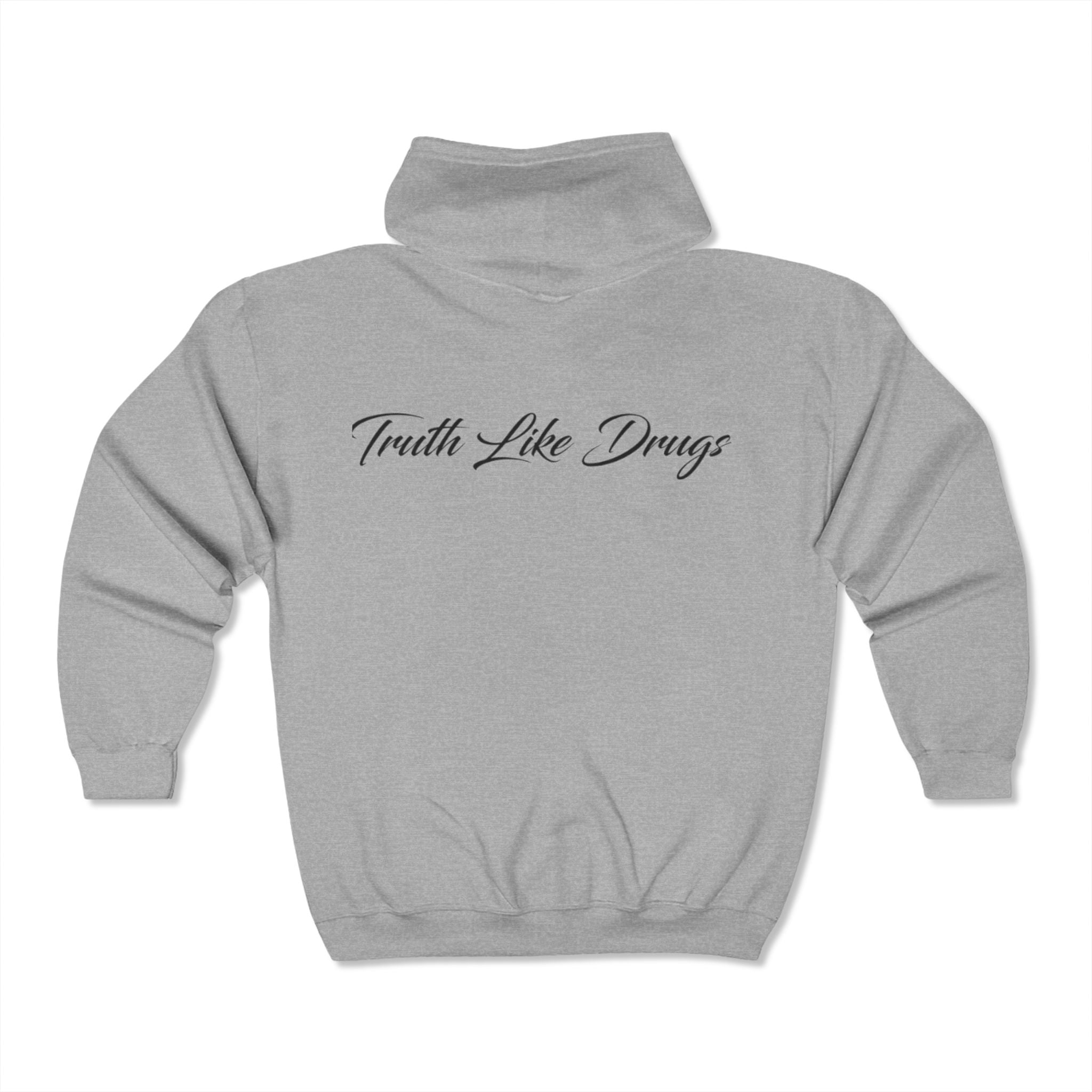 Truth Like Drugs ™ Full Zip Hoodie Sweatshirt