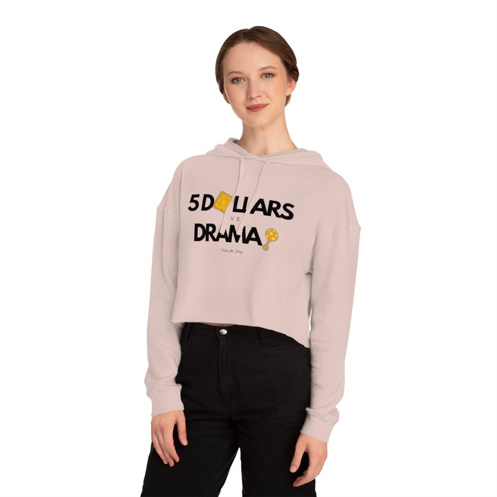 $5 Dollars Over Drama | Women’s Cropped Hoodie Sweatshirt