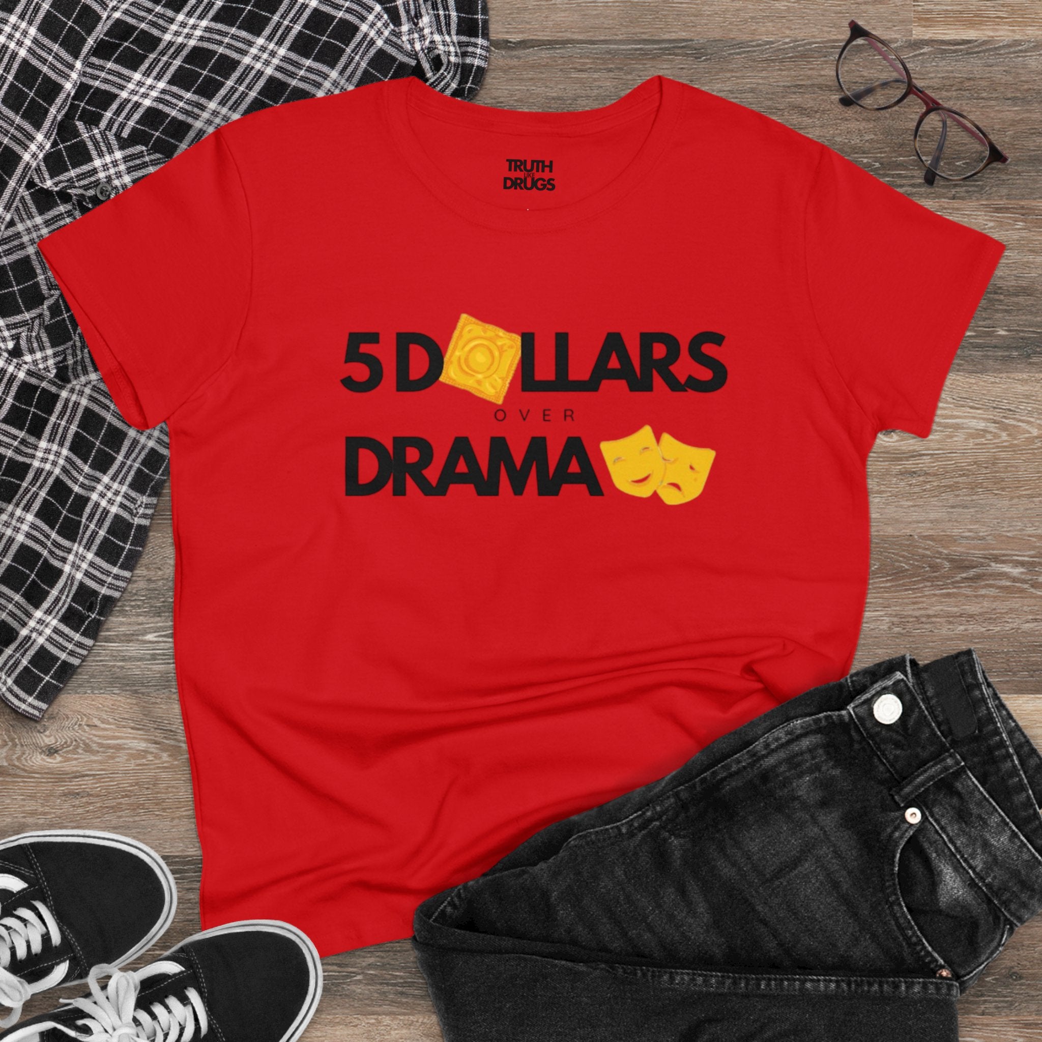 $5 Dollars Over Drama | Women's Midweight Cotton Tee