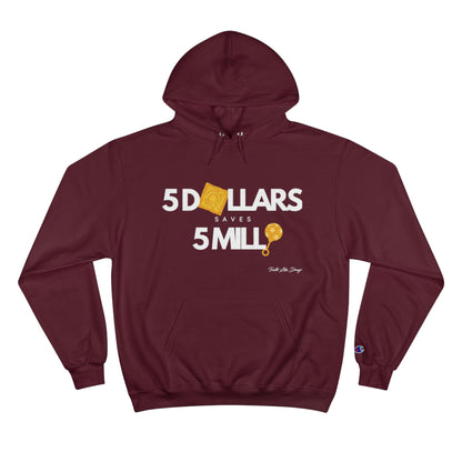 5 Dollars Saves 5 Milli | Champion Hoodie