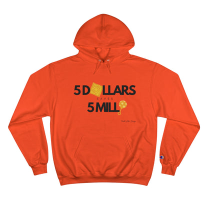 5 Dollars Saves 5 Milli | Champion Hoodie