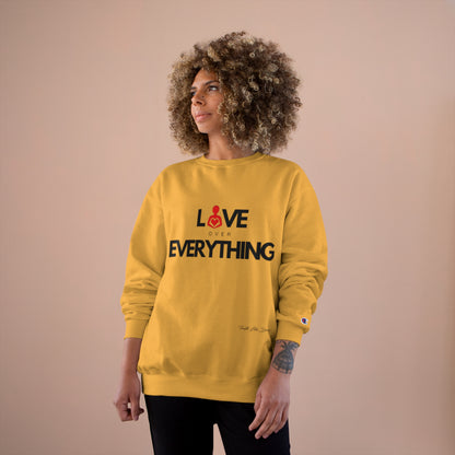 Love Over Everything | Champion Sweatshirt