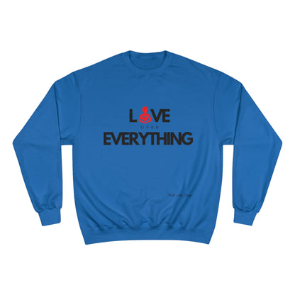 Love Over Everything | Champion Sweatshirt