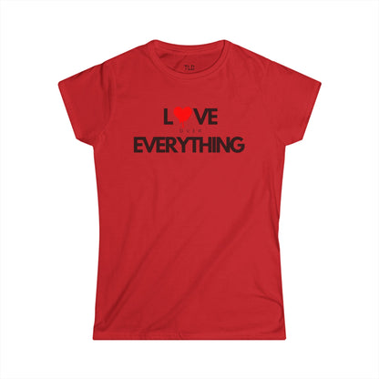 Love Over Everything | Women's Softstyle Tee