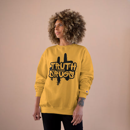 Truth Like Drugs | Champion Sweatshirt