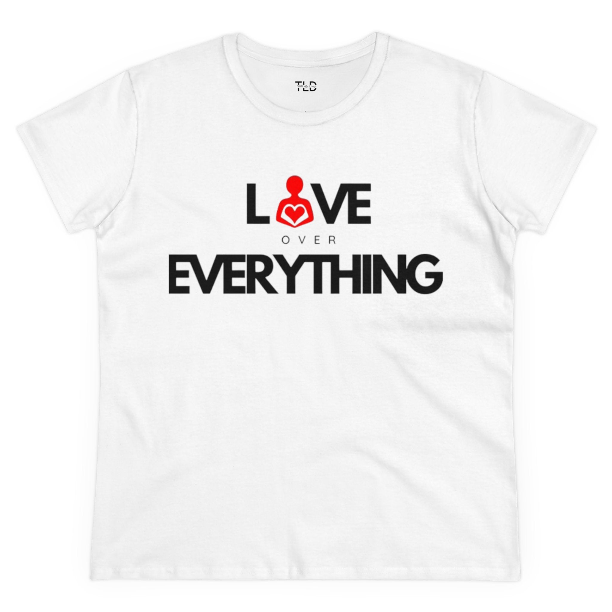 Love Over Everything | Women's Midweight Cotton Tee