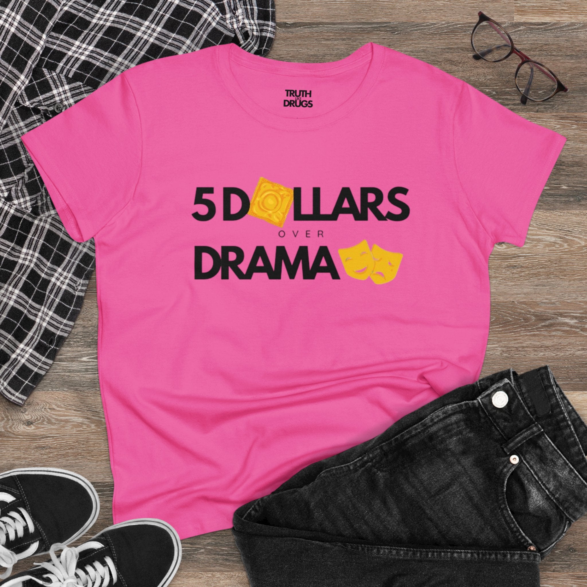 $5 Dollars Over Drama | Women's Midweight Cotton Tee