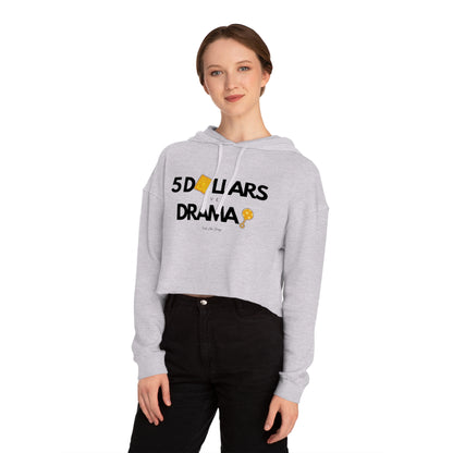 $5 Dollars Over Drama | Women’s Cropped Hoodie Sweatshirt