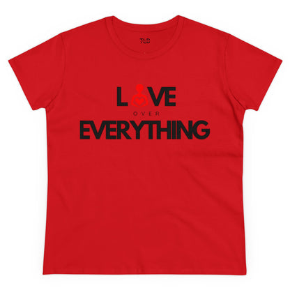 Love Over Everything | Women's Midweight Cotton Tee