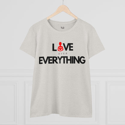 Love Over Everything | Women's Midweight Cotton Tee