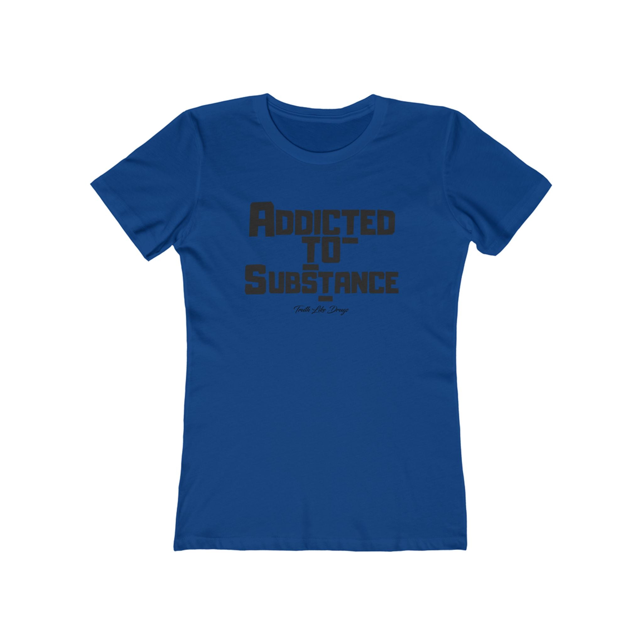 Addicted to Substance 2 | The Boyfriend Tee for Women