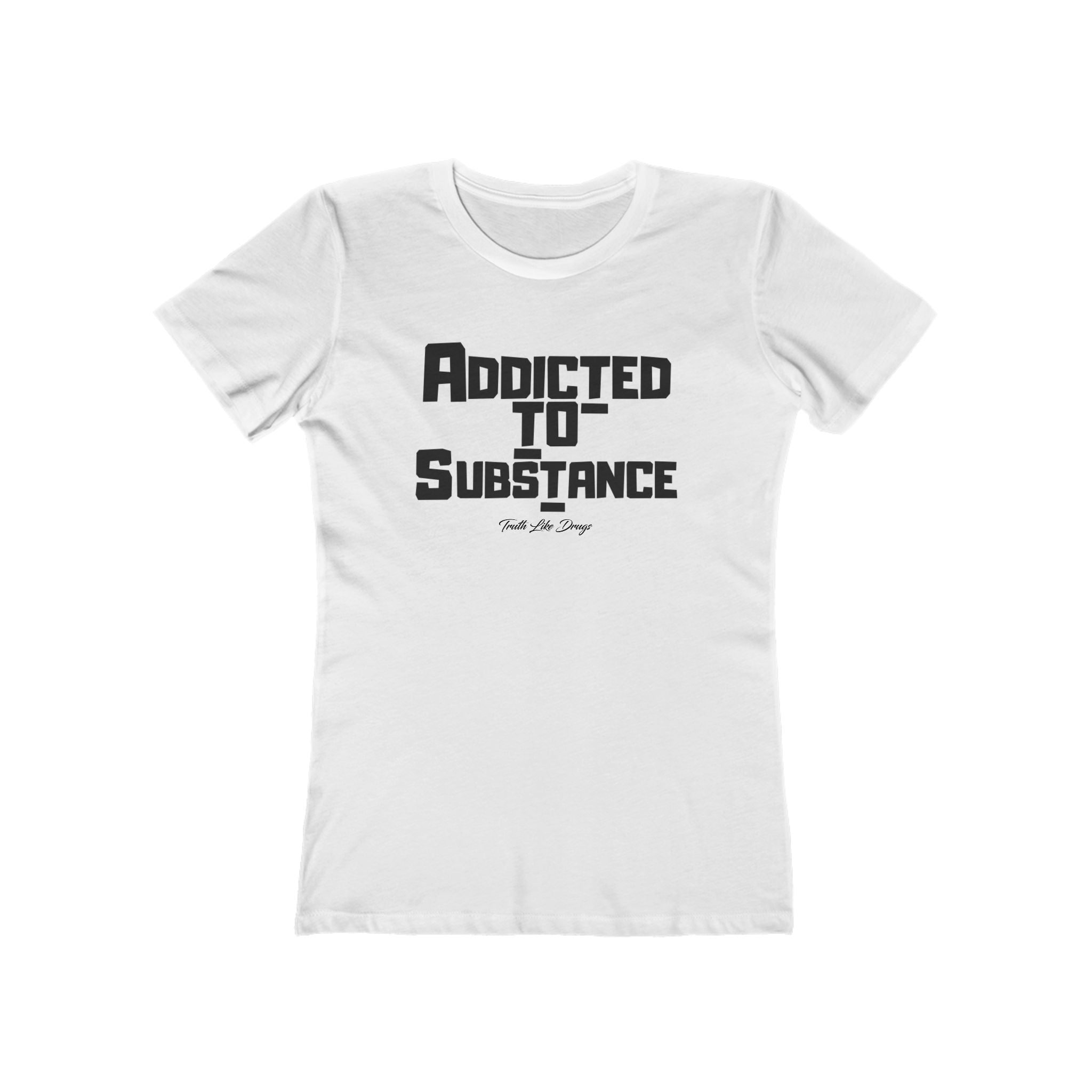 Addicted to Substance 2 | The Boyfriend Tee for Women