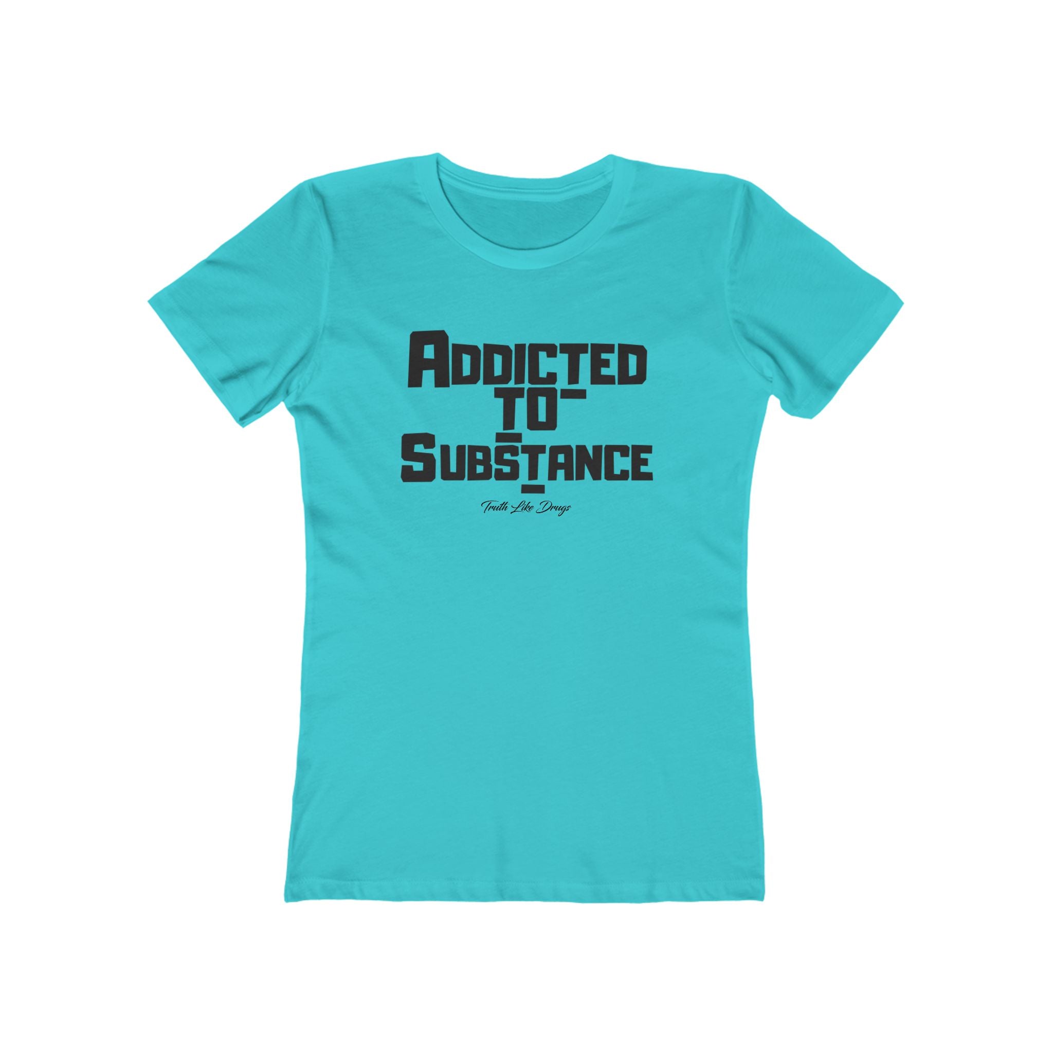 Addicted to Substance 2 | The Boyfriend Tee for Women