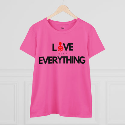 Love Over Everything | Women's Midweight Cotton Tee