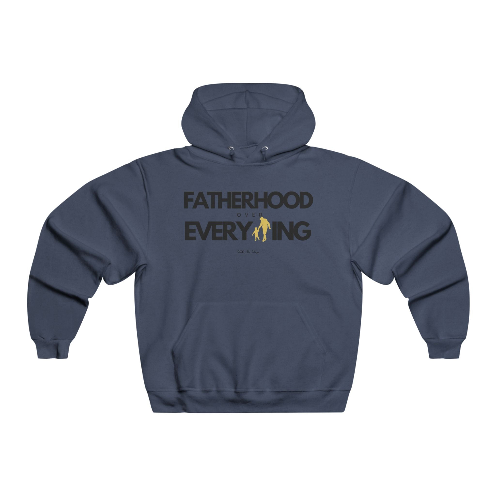 Fatherhood Over Everything Hoodie | Men's NUBLEND® Hooded Sweatshirt