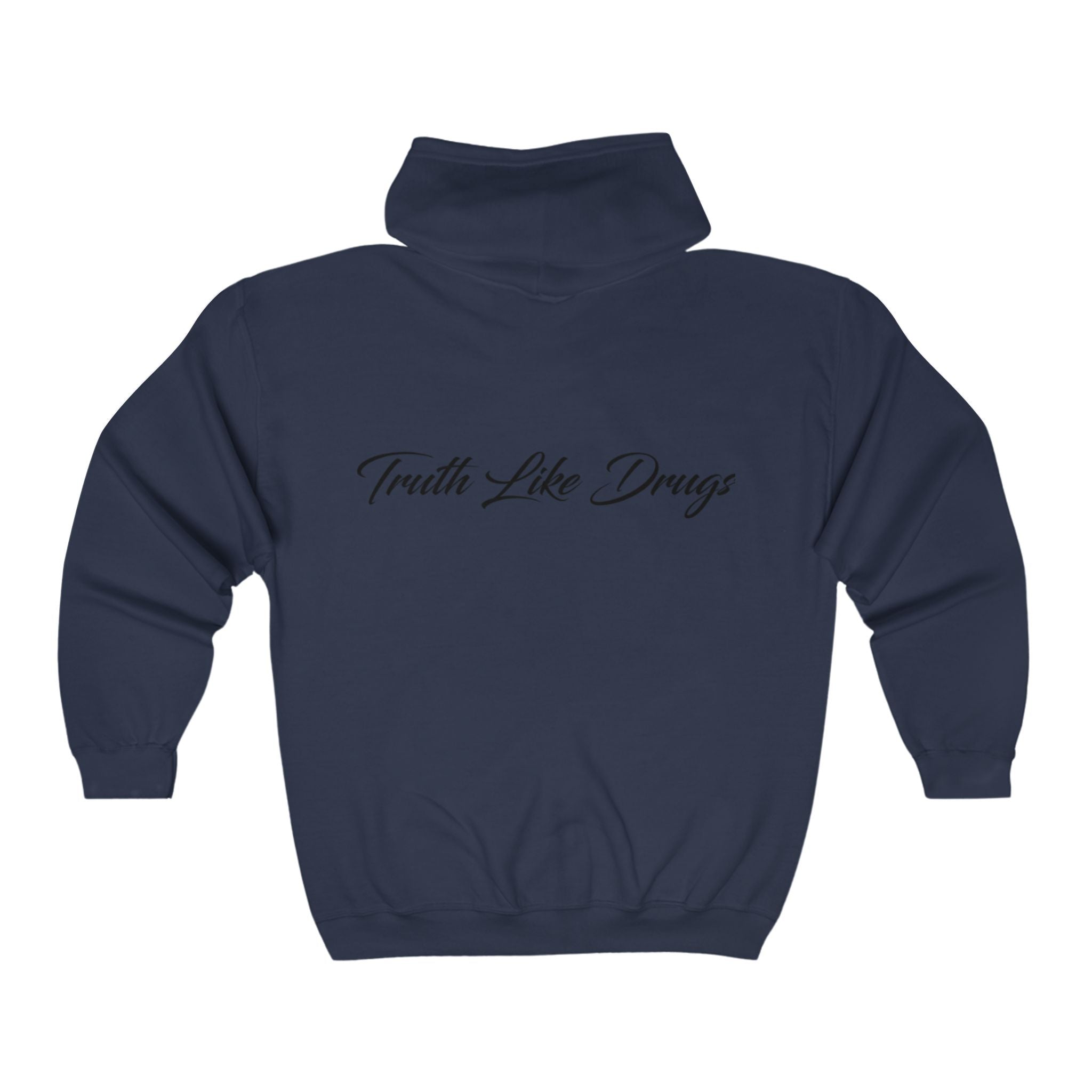 Truth Like Drugs ™ Full Zip Hooded Sweatshirt