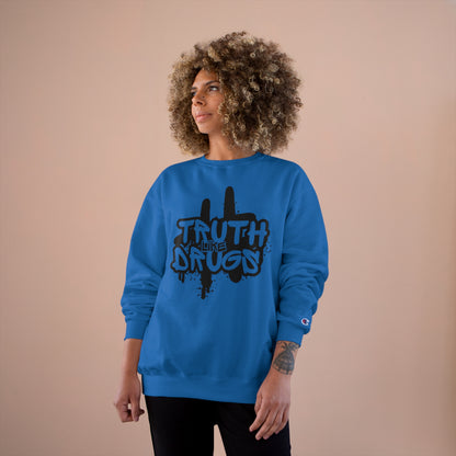 Truth Like Drugs | Champion Sweatshirt