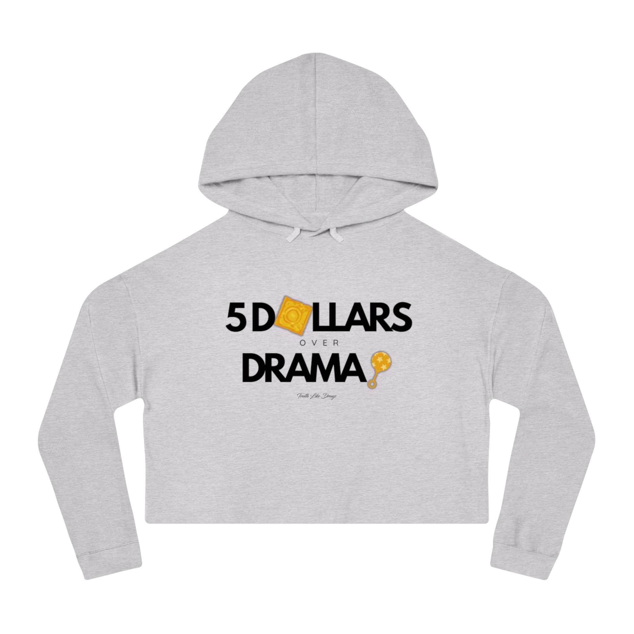 $5 Dollars Over Drama | Women’s Cropped Hoodie Sweatshirt