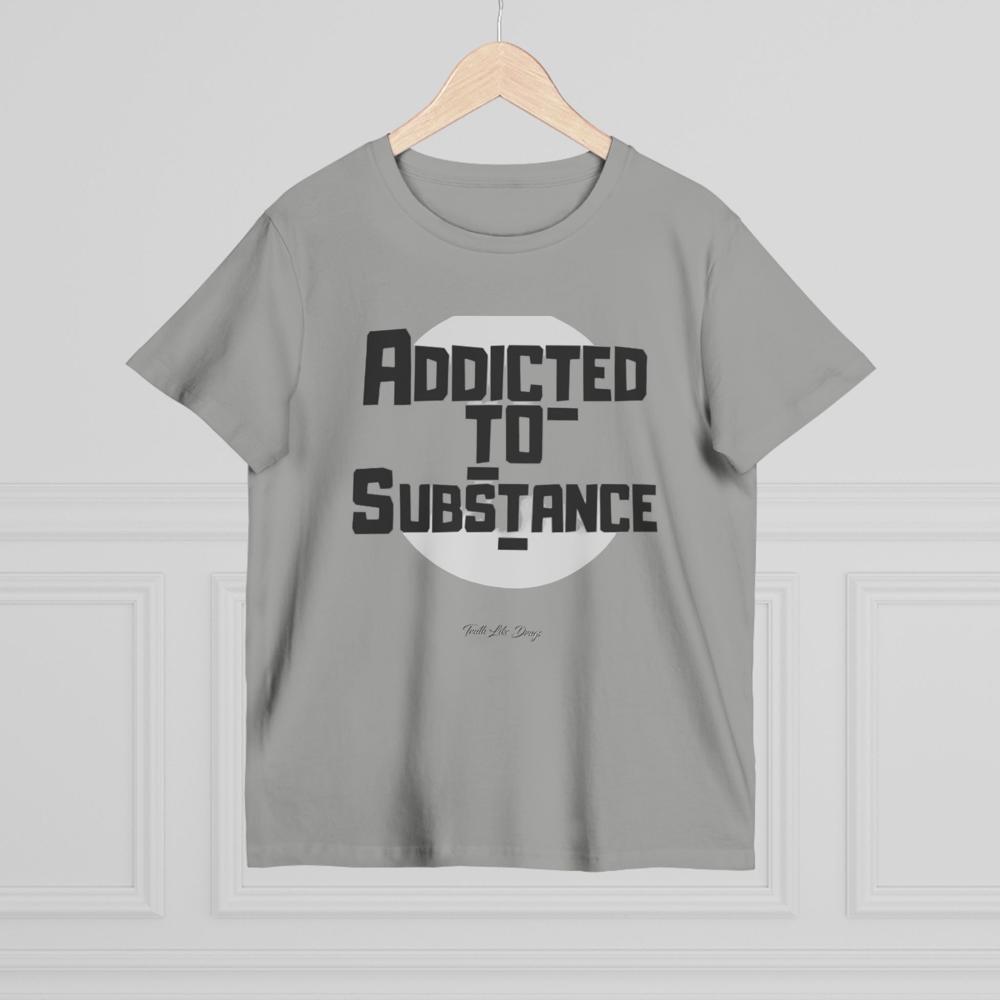 Women’s Addicted to Substance | Maple Tee