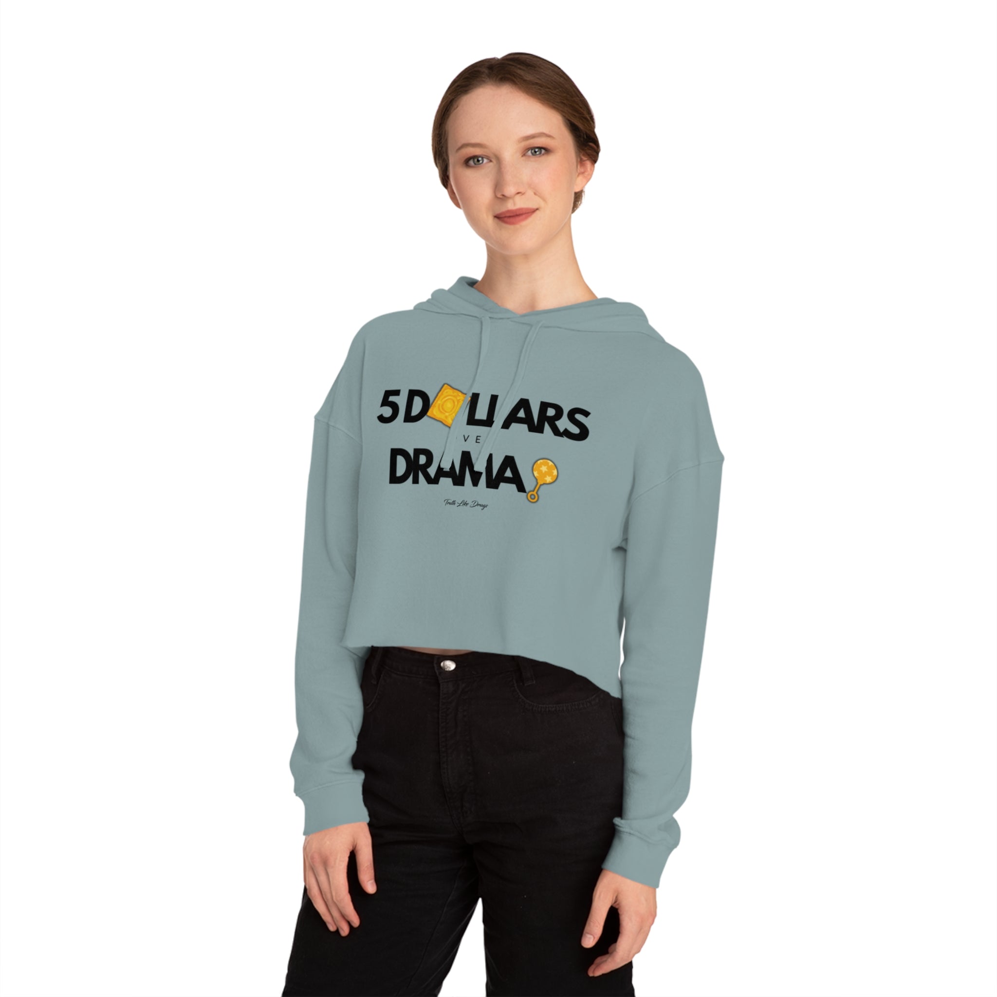 $5 Dollars Over Drama | Women’s Cropped Hoodie Sweatshirt