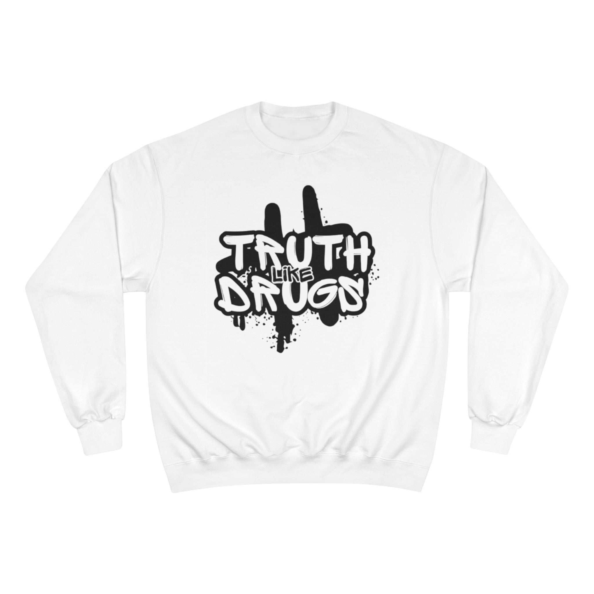 Truth Like Drugs | Champion Sweatshirt