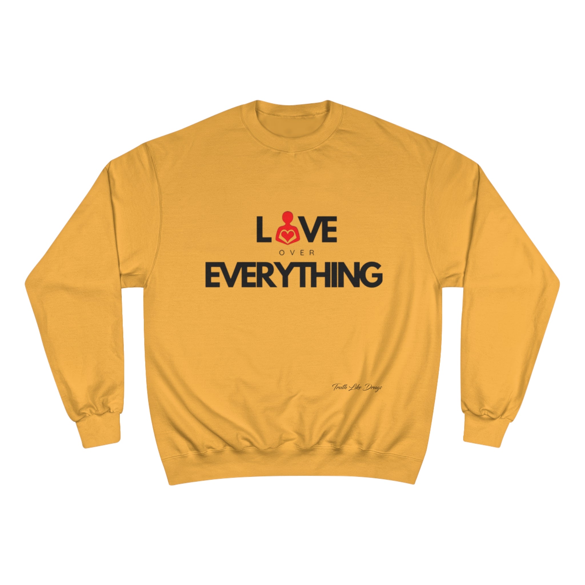 Love Over Everything | Champion Sweatshirt