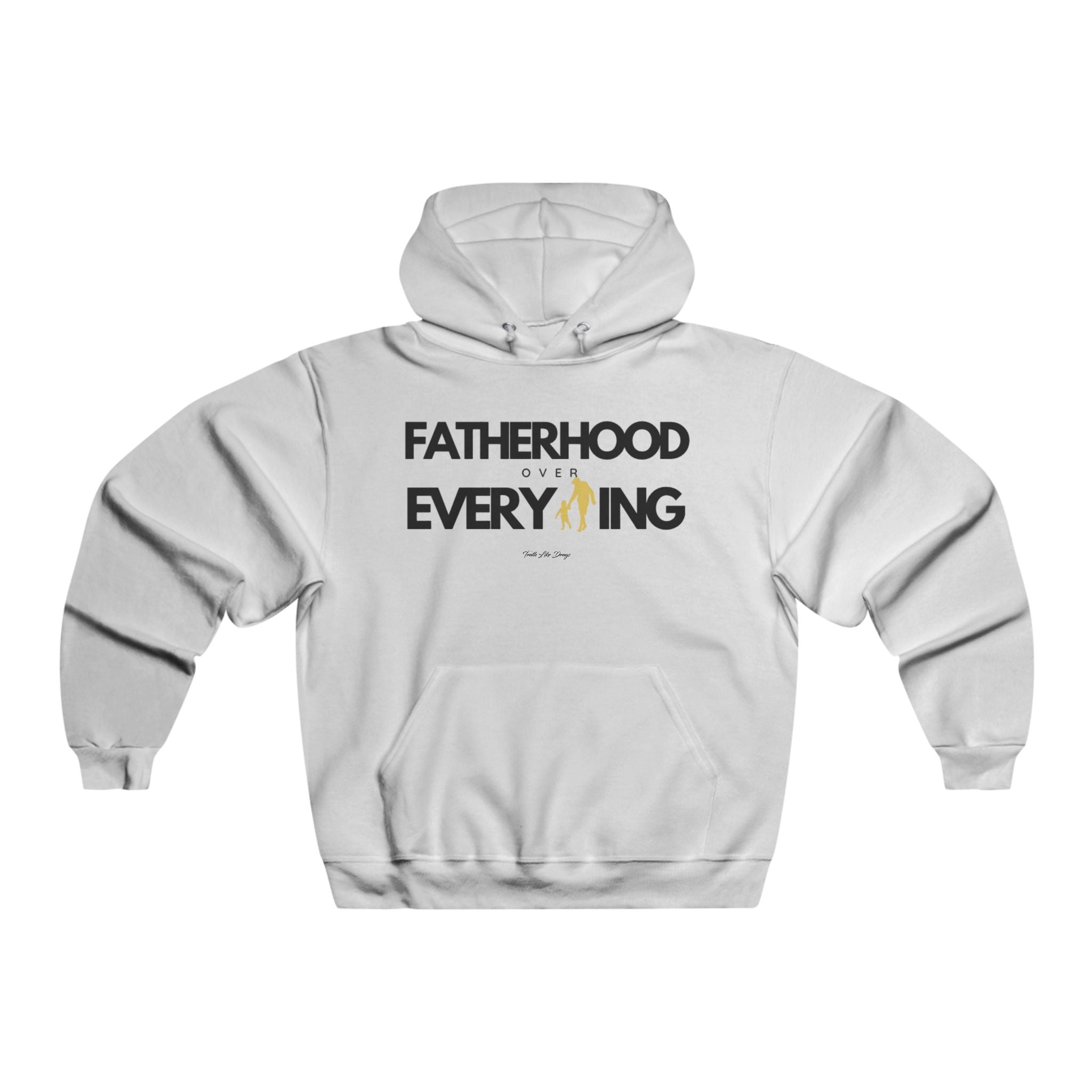 Fatherhood Over Everything Hoodie | Men's NUBLEND® Hooded Sweatshirt