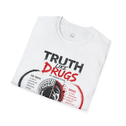 Truth Like Drugs  Premium -T-Shirt
