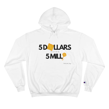 5 Dollars Saves 5 Milli | Champion Hoodie