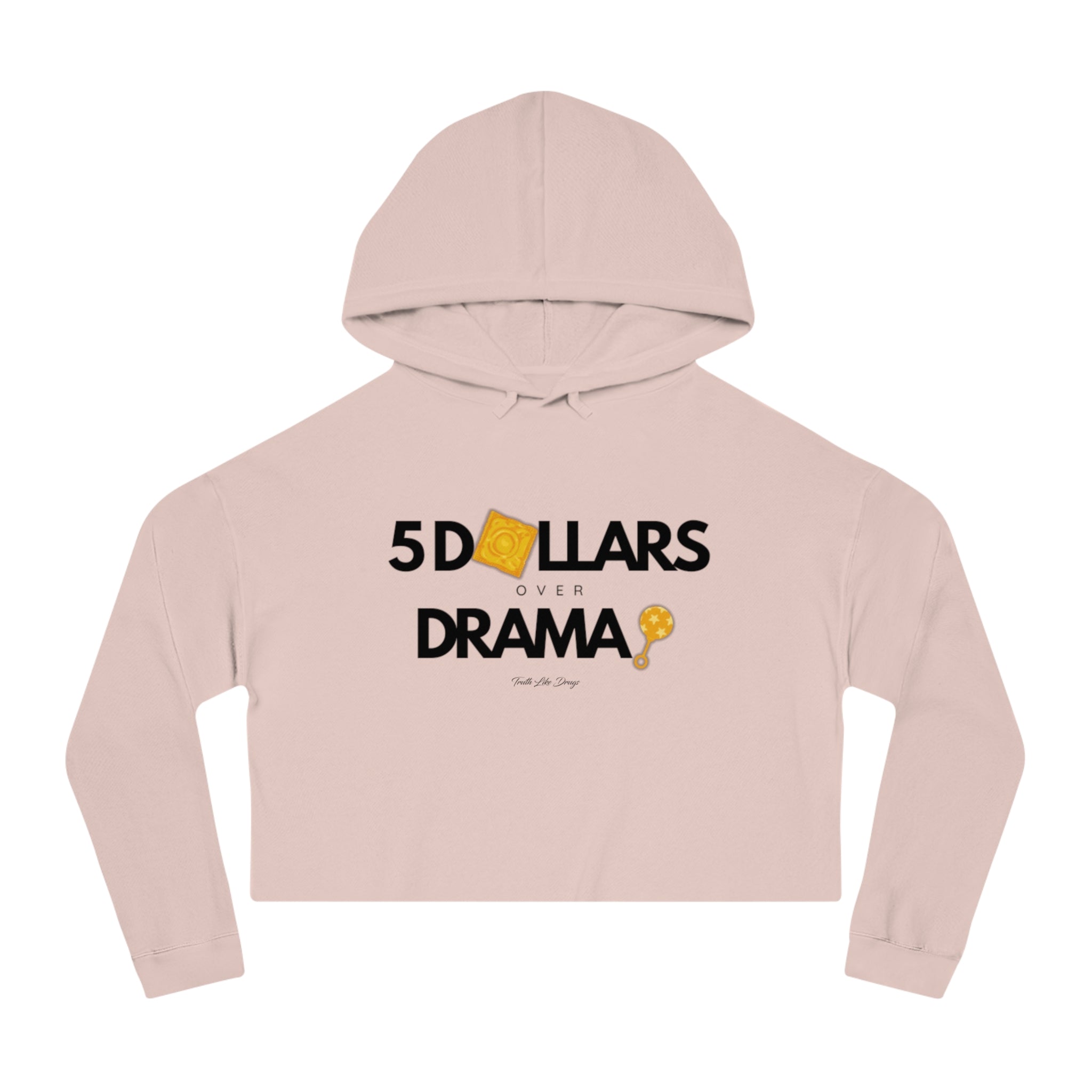 $5 Dollars Over Drama | Women’s Cropped Hoodie Sweatshirt