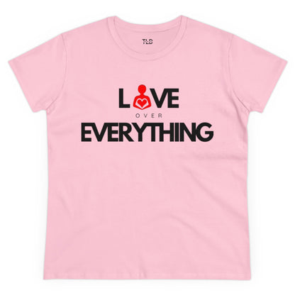 Love Over Everything | Women's Midweight Cotton Tee