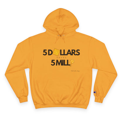 5 Dollars Saves 5 Milli | Champion Hoodie
