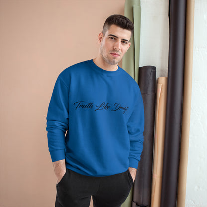 Truth Like Drugs | Signature Champion Sweatshirt