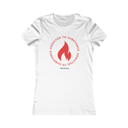 Women's Addicted to Substance Elements 2 (Fire) | Women's Favorite Tee