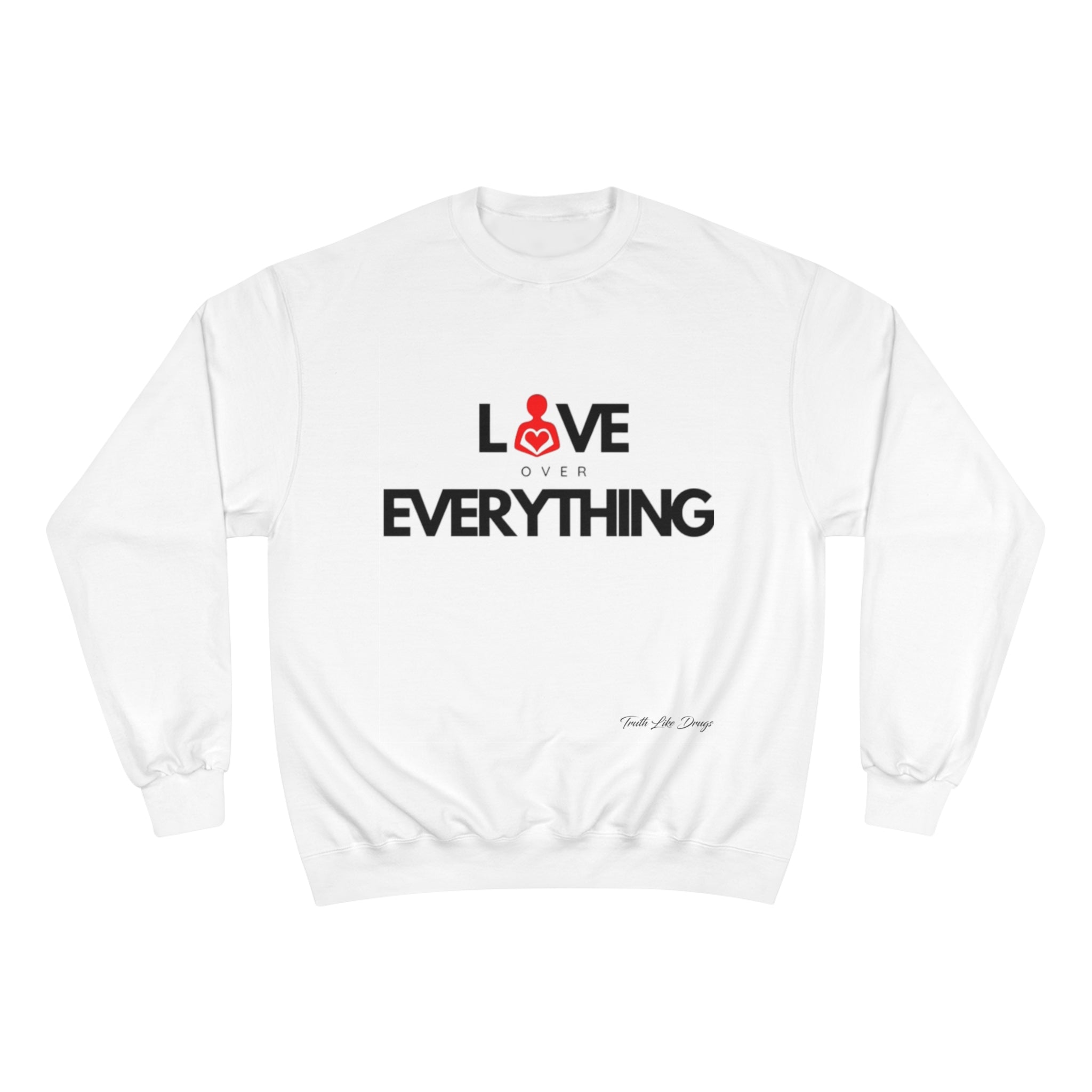 Love Over Everything | Champion Sweatshirt