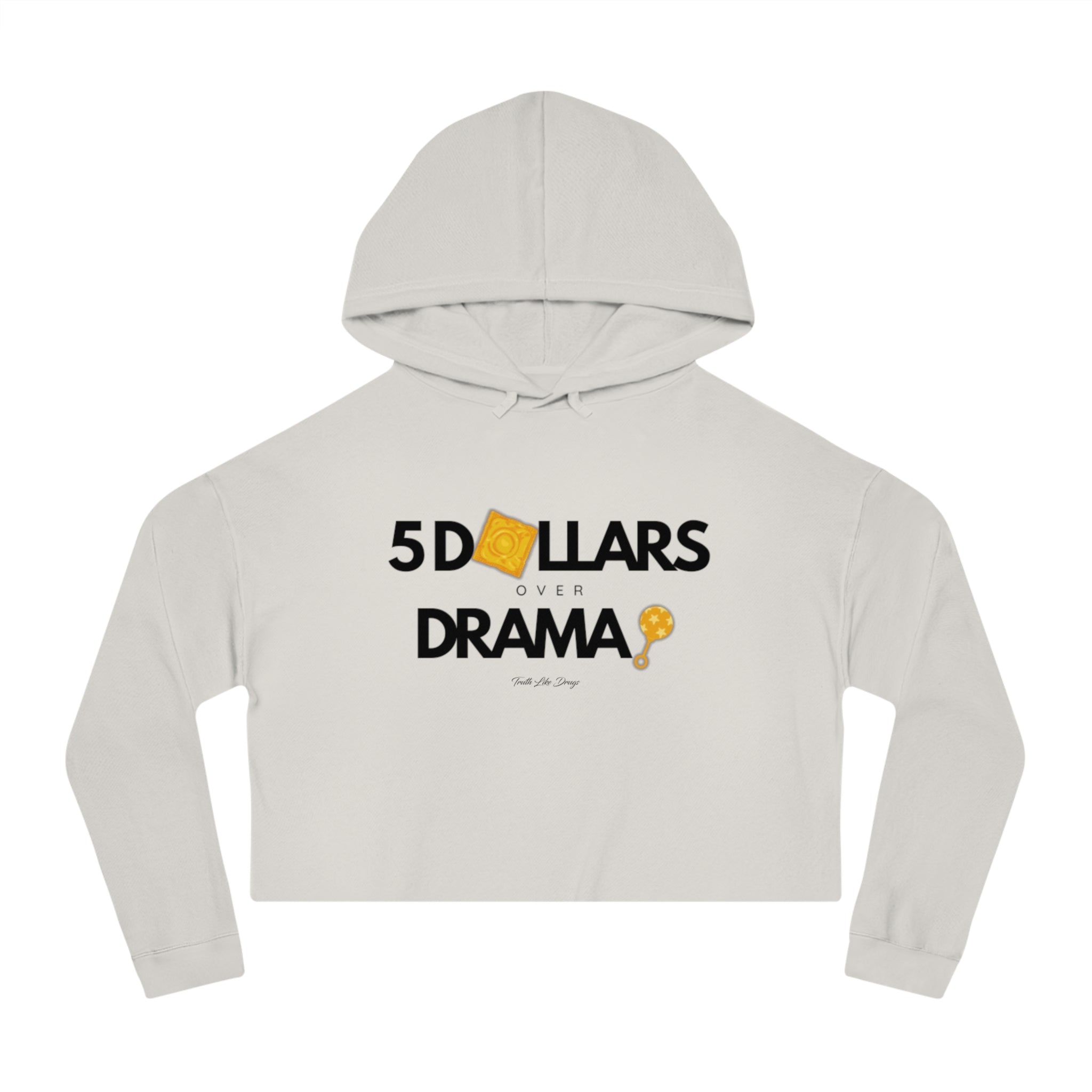 $5 Dollars Over Drama | Women’s Cropped Hoodie Sweatshirt