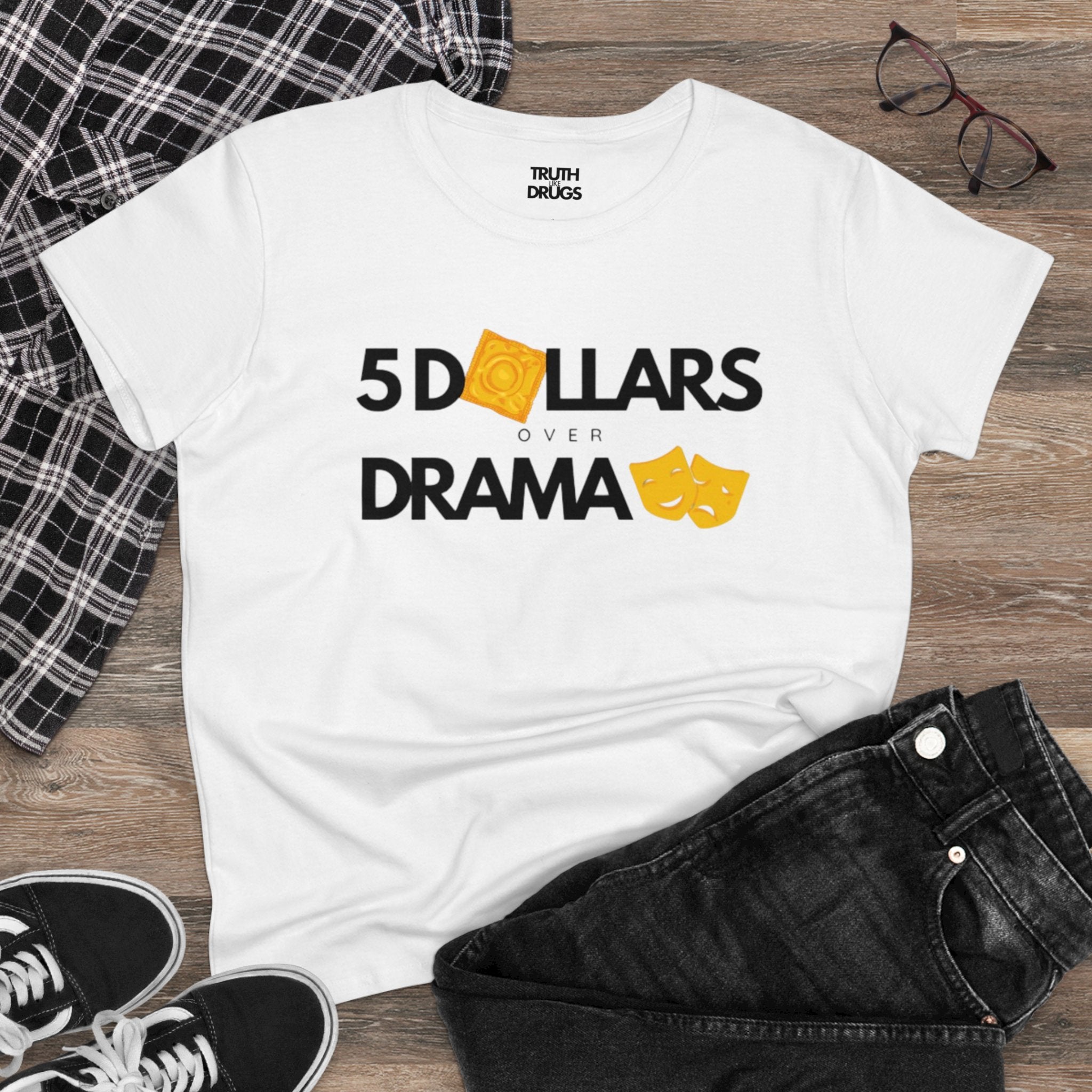 $5 Dollars Over Drama | Women's Midweight Cotton Tee