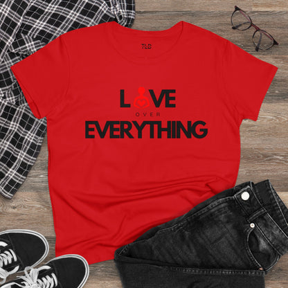 Love Over Everything | Women's Midweight Cotton Tee