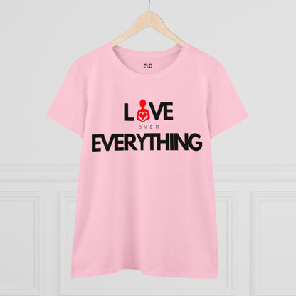 Love Over Everything | Women's Midweight Cotton Tee