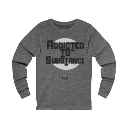 Addicted To Substance | Unisex Jersey Long Sleeve Shirt