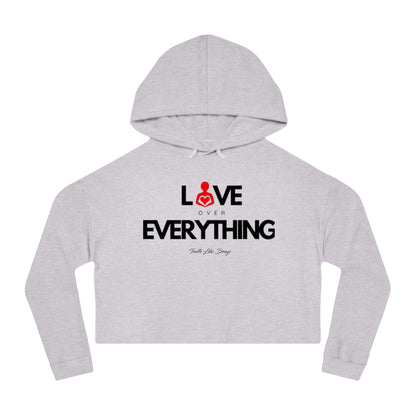 Love Over Everything | Women’s Cropped Hoodie Sweatshirt