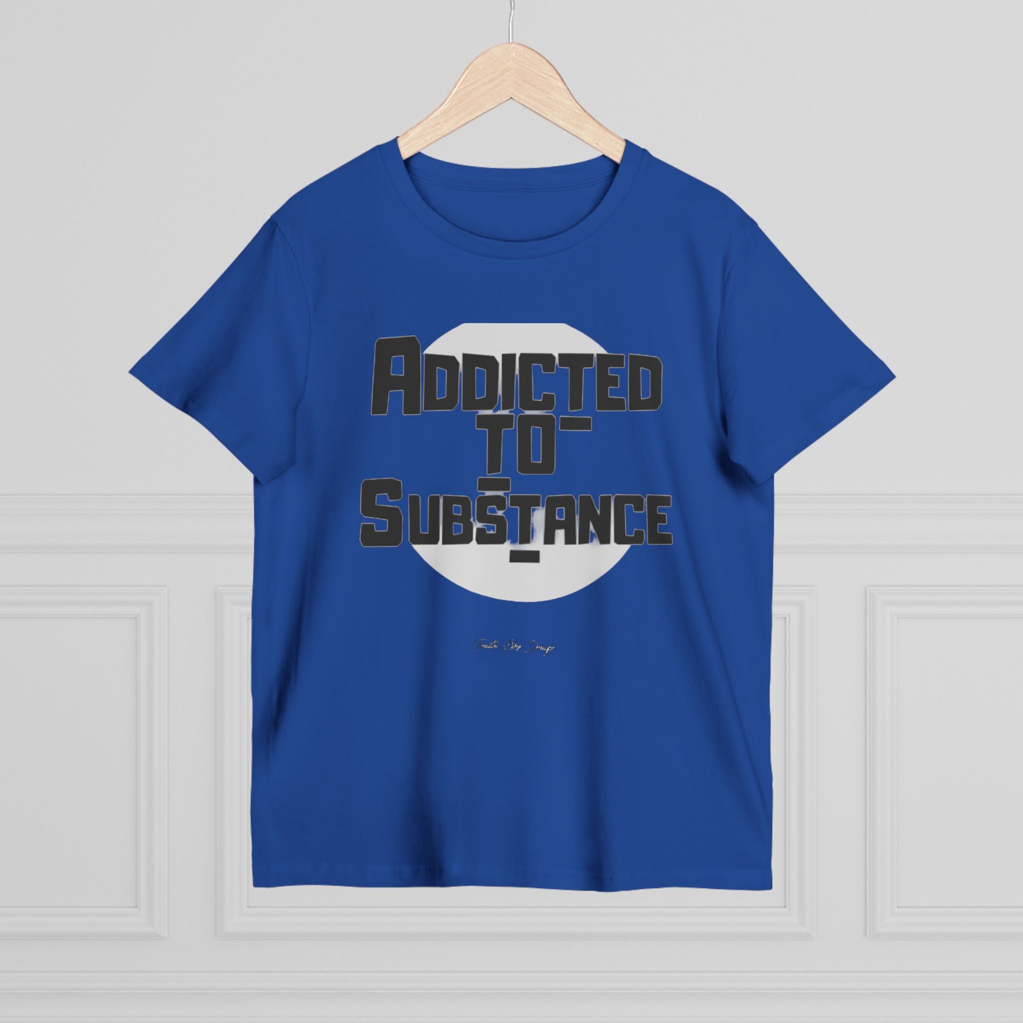 Women’s Addicted to Substance | Maple Tee