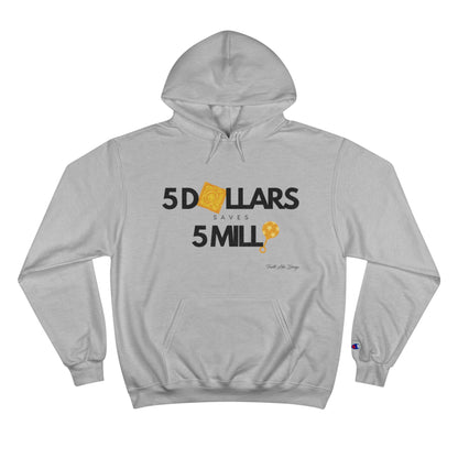 5 Dollars Saves 5 Milli | Champion Hoodie