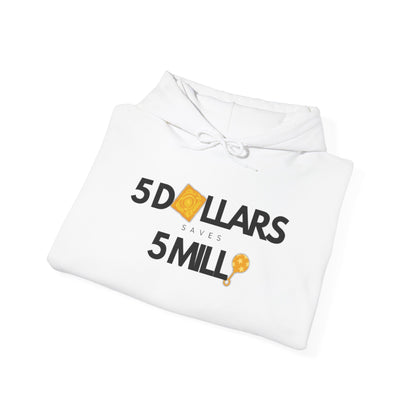 $5 Dollars Saves $5 Mill Hoodie | Unisex Heavy Blend™ Sweatshirt