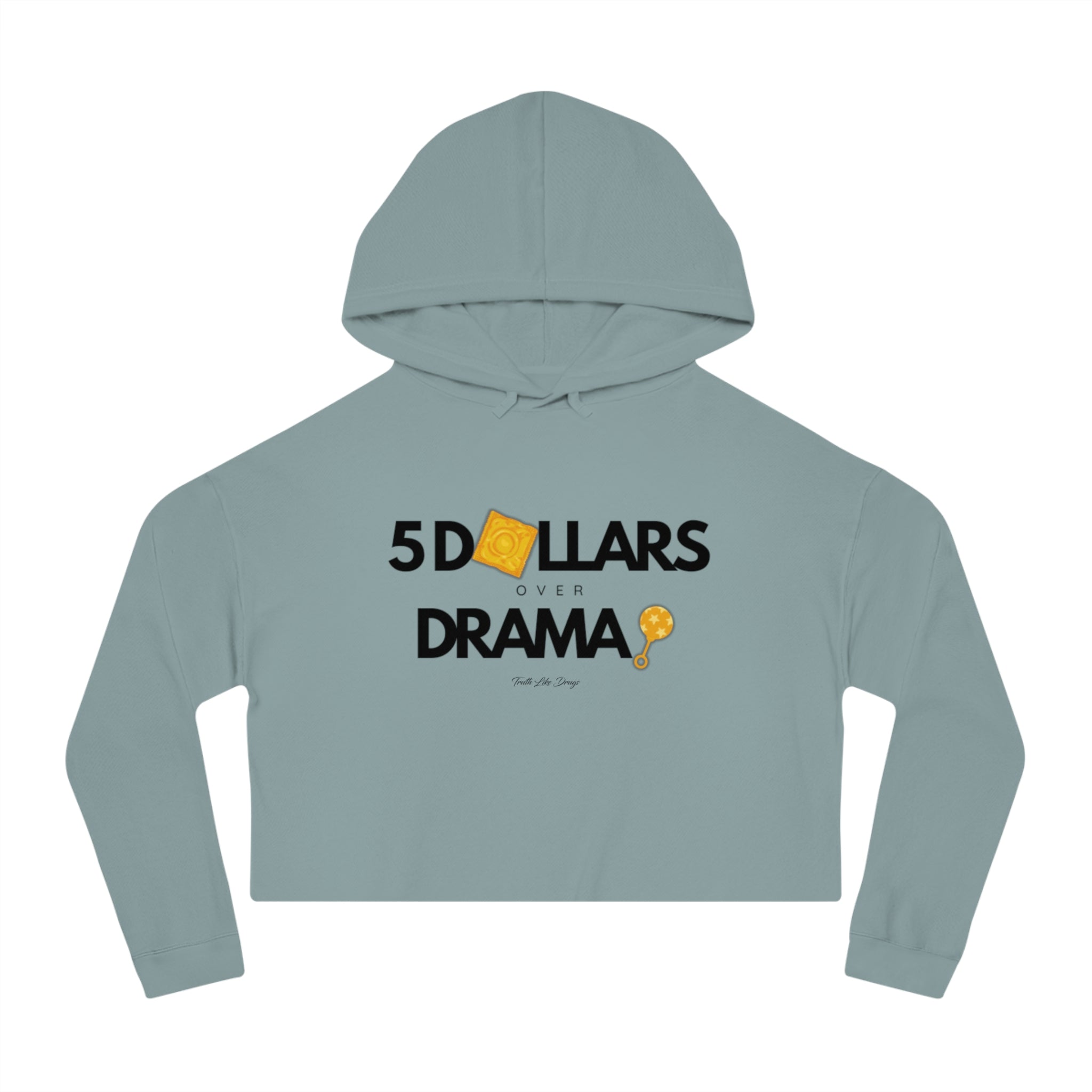 $5 Dollars Over Drama | Women’s Cropped Hoodie Sweatshirt