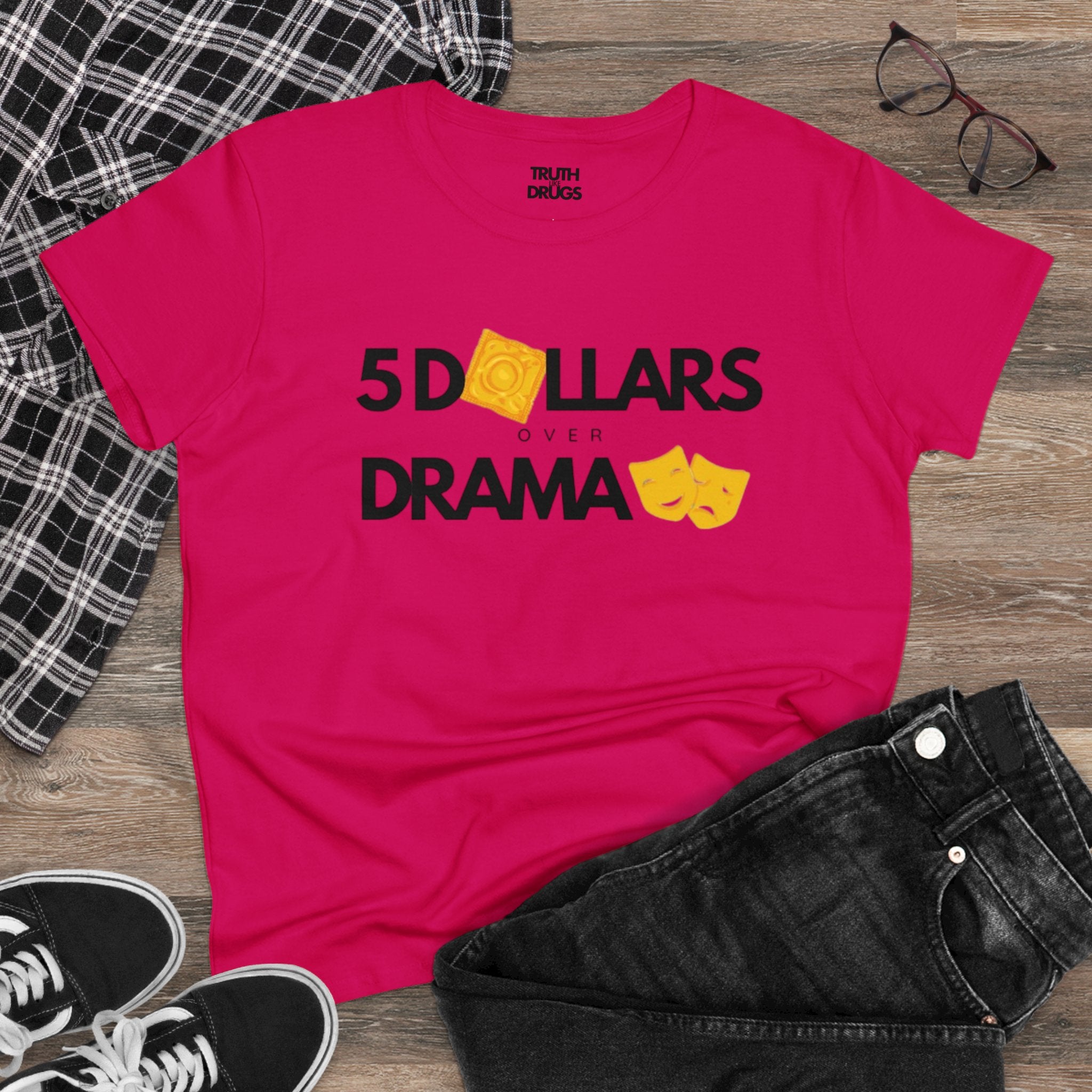 $5 Dollars Over Drama | Women's Midweight Cotton Tee