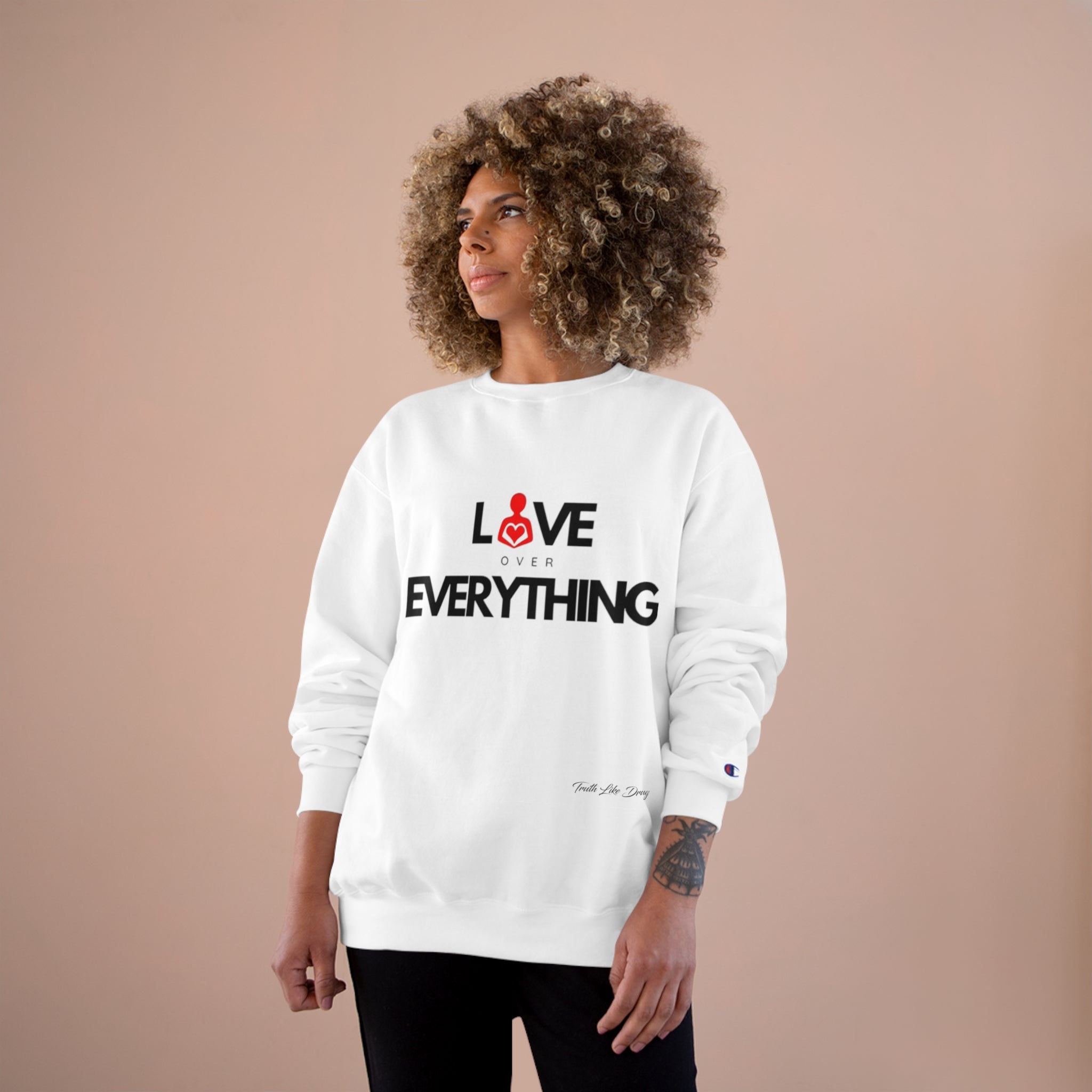 Love Over Everything | Champion Sweatshirt